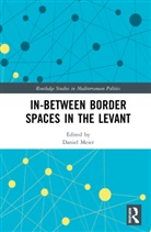 Daniel (Cnrs-Pacte Meier, Daniel Meier, Meier Daniel - In-Between Border Spaces in the Levant