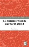 Vasco Martins, Vasco (University of Coimbra Martins - Colonialism, Ethnicity and War in Angola