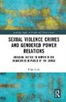 Bilge Sahin, Bilge (Soas University of London Sahin - Sexual Violence Crimes and Gendered Power Relations