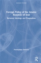 Przemyslaw Osiewicz - Foreign Policy of the Islamic Republic of Iran