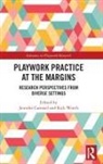 Jennifer (School of Human Services and So Cartmel, Jennifer Cartmel, Cartmel Jennifer, Rick Worch - Playwork Practice At the Margins