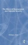 Nicholas G Evans, Nicholas G. Evans - Ethics of Neuroscience and National Security