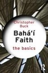 Christopher Buck - Bahai Faith: The Basics
