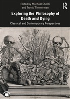 Michael Timmerman Cholbi, Michael Cholbi, Cholbi Michael, Travis Timmerman - Exploring the Philosophy of Death and Dying