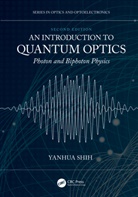 Yanhua Shih, Yanhua (University of Maryland) Shih - Introduction to Quantum Optics