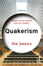 Carl Abbott, Abbott Carl, Margery Post Abbott, Margery Abbott Post Abbott - Quakerism: The Basics