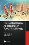 Sanju Bala (Chaudhary Devi Lal University Dhull, Prince Chawla, Sanju Bala Dhull, Ravinder Kaushik - Nanotechnological Approaches in Food Microbiology