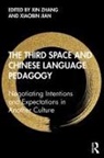 Xin Jian Zhang, Xiaobin Jian, Xin Zhang - Third Space and Chinese Language Pedagogy