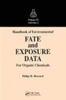 Philip H Howard, Philip H. Howard, Howard Philip H. - Handbook of Environmental Fate and Exposure Data for Organic