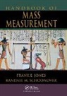 Frank E. Jones, Frank E. Schoonover Jones, Jones Frank E., Randall M. Schoonover, Schoonover Randall M. - Handbook of Mass Measurement