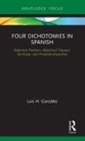 Luis H. Gonzalez, Luis H González, Luis H. González - Four Dichotomies in Spanish: Adjective Position, Adjectival Clauses,