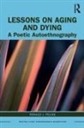 Ronald J Pelias, Ronald J. Pelias, Ronald J. (Southern Illinois University Pelias - Lessons on Aging and Dying