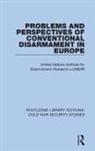 United Nations Institute for Disarmament, United Nations Institute for Disarmament Research, United Nations Institute for Disarmament Research Unidir - Problems and Perspectives of Conventional Disarmament in Europe