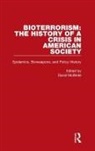 David McBride, David McBride, McBride David - Bioterrorism: The History of a Crisis in American Society