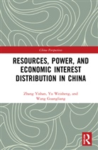 Wang Guangliang, Yu Weisheng, Zhang Yishan, Zhang Weisheng Yishan - Resources, Power, and Economic Interest Distribution in China