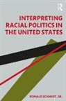 Sr. Schmidt, Ronald Schmidt Sr. - Interpreting Racial Politics in the United States