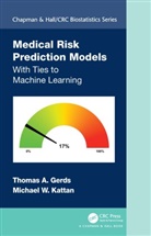 Thomas A. Gerds, Thomas A. Kattan Gerds, Michael W. Kattan, Kattan Michael W. - Medical Risk Prediction Models