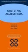 Rachel (Consultant Anaesthetist Collis, Rachel Collis, Collis Rachel, Sarah Harries, Harries Sarah, Abrie Theron - Obstetric Anaesthesia
