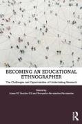 Juana M. (University of Barcelona Sancho-Gil, Fernando Hernández-Hernández, Juana M Sancho-Gil, Juana M. Sancho-Gil - Becoming an Educational Ethnographer The Challenges and Opportunities of Undertaking Research