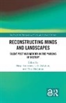 Marja (University of Lapland Tuominen, T. G. Ashplant, Ashplant T. G., Tiina Harjumaa, Marja Tuominen - Reconstructing Minds and Landscapes