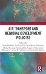 Anne (University of Westminster Graham, Nicole Adler, Antonio Pais Antunes, Ofelia Betancor, Volodymyr Bilotkach, Enrique J. Calderon... - Air Transport and Regional Development Policies
