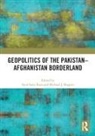 Syed Sami Shapiro Raza, Syed Sami Raza, Michael J Shapiro, Michael J. Shapiro - Geopolitics of the Pakistanafghanistan Borderland