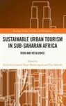 Llewellyn Musavengane Leonard, Llewellyn Leonard, Regis Musavengane, Pius Siakwah - Sustainable Urban Tourism in Sub-Saharan Africa