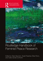 Tarja (Tampere University Vayrynen, Catia Cecilia Confortini, Confortini Catia Cecilia, Élise Féron, Swati Parashar, Parashar Swati... - Routledge Handbook of Feminist Peace Research