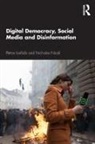 Petros Iosifidis, Petros Nicoli Iosifidis, Nicholas Nicoli - Digital Democracy, Social Media and Disinformation