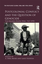 A. Dirk (European University Institute Moses, Lasse Heerten, A Dirk Moses, A. Dirk Moses - Postcolonial Conflict and the Question of Genocide
