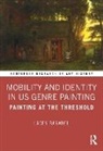 Lacey Baradel - Mobility and Identity in Us Genre Painting