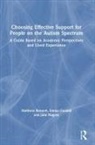 Matthew Bennett, Matthew (United Health Services Pain Mana Bennett, Matthew Goodall Bennett, Emma Goodall, Goodall Emma, Jane Nugent... - Choosing Effective Support for People on the Autism Spectrum