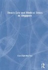 Gary Chan Kok Yew - Health Law and Medical Ethics in Singapore