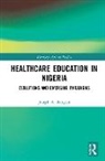 Joseph A. Balogun, Joseph A. (Chicago State University Balogun - Healthcare Education in Nigeria