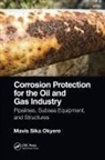 Mavis Sika Okyere - Corrosion Protection for the Oil and Gas Industry