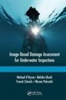 Bidisha Ghosh, Michael O’Byrne, Michael (Trinity College Obyrne, Michael Ghosh Obyrne, Michael O'Byrne, Vikram Pakrashi... - Image-Based Damage Assessment for Underwater Inspections