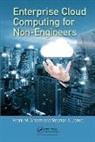 Frank M. (Ball State University Groom, Frank M. Jones Groom, Frank M. Groom, Groom Frank M., Stephan S. Jones, Jones Stephan S. - Enterprise Cloud Computing for Non-Engineers