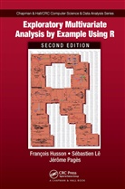 Francois Husson, Francois Le Husson, Husson Francois, Sebastien Le, Le Sebastien, Jérôme Pagès - Exploratory Multivariate Analysis By Example Using R