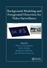 Thierry Porikli Bouwmans, Thierry Bouwmans, Bouwmans Thierry, Benjamin Höferlin, Fatih Porikli, Porikli Fatih... - Background Modeling and Foreground Detection for Video Surveillance