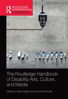 Bree Mcdonald Hadley, Bree Hadley, Hadley Bree, Donna McDonald, McDonald Donna - Routledge Handbook of Disability Arts, Culture, and Media