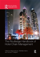 Maya Ivanov Ivanova, Stanislav Ivanov, Maya Ivanova, Vincent P. Magnini - Routledge Handbook of Hotel Chain Management
