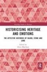 Alicia Marchant, Alicia Marchant, Marchant Alicia - Historicising Heritage and Emotions