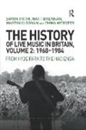 Matt Brennan, Brennan Matt, Martin Cloonan, Simon Frith, Simon Brennan Frith, Emma Webster... - History of Live Music in Britain, Volume II, 1968-1984