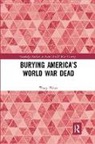 Tracy Fisher, Tracy (University of Minnesota Fisher, Fisher Tracy - Burying Americas World War Dead