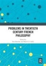 Sean Kelly Bowden, Sean Bowden, Mark G E Kelly, Mark G. E. Kelly, Kelly Mark G. E. - Problems in Twentieth Century French Philosophy