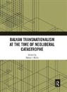 Dusan I. Bjelic, Dušan I. Bjelić - Balkan Transnationalism At the Time of Neoliberal Catastrophe