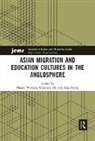 Megan Ho Watkins, Rose Butler, Butler Rose, Christina Ho, Ho Christina, Megan Watkins... - Asian Migration and Education Cultures in the Anglosphere