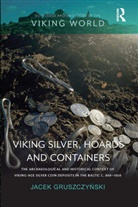 Gruszczy&amp;, Jacek Gruszczy¿ski, Jacek Gruszczynski - Viking Silver, Hoards and Containers