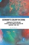 Fion Wai Ling So - Germany''s Colony in China
