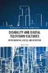 Katie Ellis, Katie (Curtin University Ellis, Ellis Katie - Disability and Digital Television Cultures